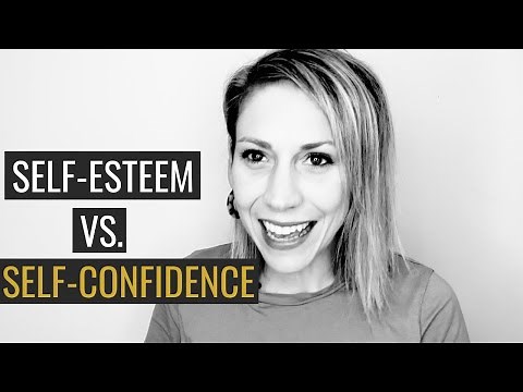 Self-Esteem and Self-Confidence - What's the Difference?