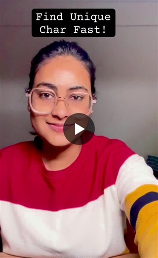 First Unique Character in a String Solution | RIYA MEHTA posted on the topic | LinkedIn