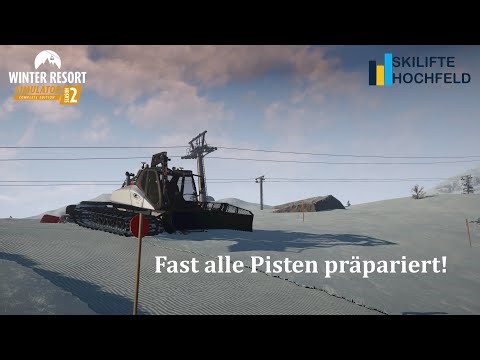 7# Fast alle Pisten präpariert! | Karriere Skilifte Hochfeld | Winter Resort Simulator Season 2