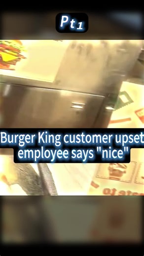 burger king customer upset employee says