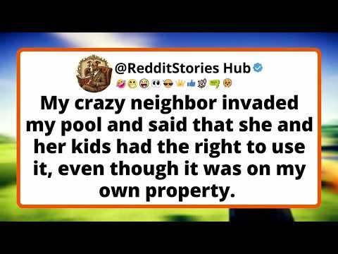 My Crazy Neighbor Invaded My Pool And Said That She And Her Kids Had The Right To Use It...