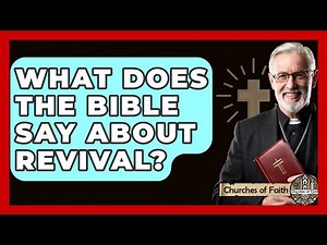 What Does The Bible Say About Revival? - Churches Of Faith