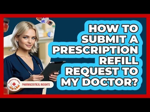 How To Submit A Prescription Refill Request To My Doctor?