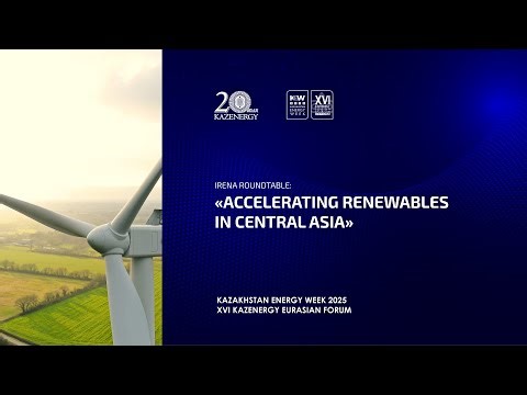 IRENA Roundtable: Accelerating Renewables in Central Asia