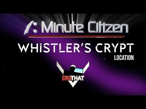 Whistler's Crypt Location - 1 Minute Citizen (Star Citizen)