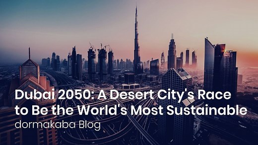 Dubai 2050: A Desert City's Race to Be the World's Most Sustainable