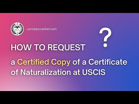 How to request a Certified Copy of a Certificate of Naturalization at USCIS? | usnotarycenter.com