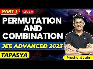 Permutation and Combination 1: JEE Advanced 2023 | JEE Maths | Tapasya Series | Prashant Jain