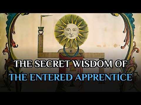 The Degrees Of Freemasonry - The Secret Wisdom Of The Entered Apprentice