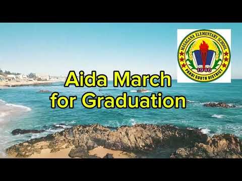 AIDA MARCH FOR GRADUATION
