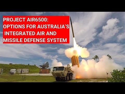 PROJECT AIR6500: OPTIONS FOR AUSTRALIA’S INTEGRATED AIR AND MISSILE DEFENSE SYSTEM