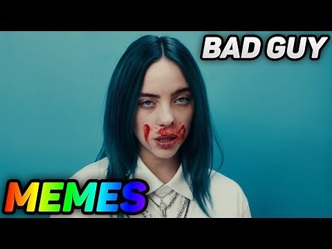 Bad Guy Billie Eilish MEMES (2019)