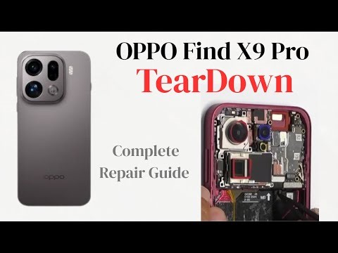 OPPO Find X9 Pro Disassembly & Assembly | Complete Teardown and Repair Guide