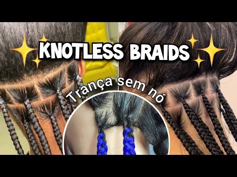 COMO FAZER KNOTLESS BRAIDS | Trança sem nó (PASSO A PASSO)