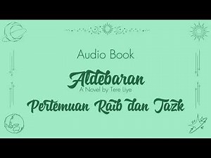 PERTEMUAN RAIB & TAZK || AUDIO BOOK NOVEL ALDEBARAN BY TERE LIYE