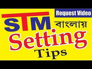 Full STM Setting & Tips in Bengali | Techpro Deb