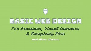 Beginning Web Design for Creatives, Visual Learners, and Everybody Else