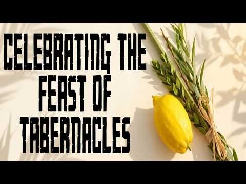 Celebrating The Feast Of Tabernacles (Sunday Service)