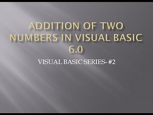 SIMPLE PROGRAM HOW TO ADD TWO NUMBERS IN VISUAL BASIC 6.0 | VISUAL BASIC SERIES-#2
