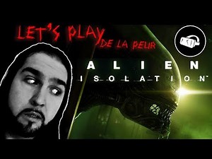 Let's play de la peur - Alien Isolation VR