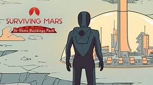 Surviving Mars: In-Dome Buildings Pack - PC - Buy it at Nuuvem