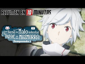🔷 DANMACHI | SEASON 1 | Summary in 10 Minutes (more or less)