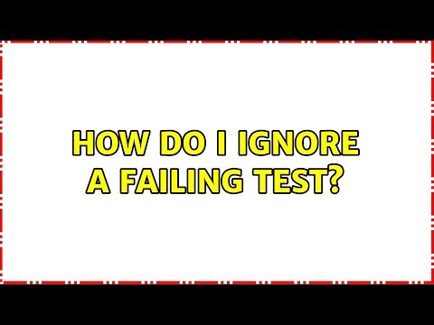 How do I ignore a failing test?