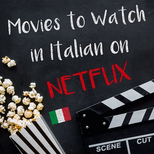 The Best Movies to Watch in Italian on Netflix in 2020 - Daily Italian Words