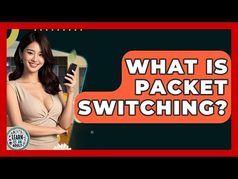 What Is Packet Switching? - Learn As An Adult