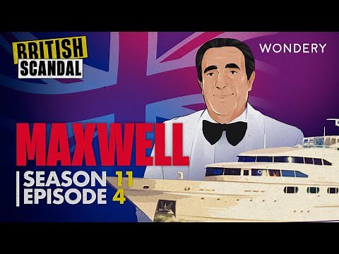 Maxwell: Legacy Of Lies | British Scandal | Podcast