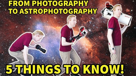 Going from Photography to Astrophotography: 5 Key Tips