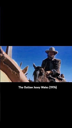 The Outlaw Josey Wales (1976), Clint Eastwood