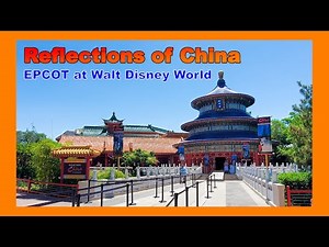 Reflections of China - EPCOT at Walt Disney World