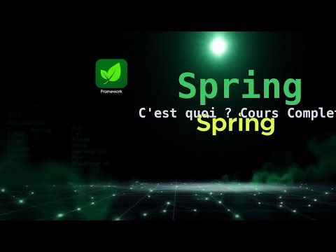 Spring Framework — C'est quoi ? Cours Complet en Français