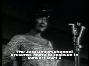 Mahalia Jackson in concert part 3 ( I Found The Answer )