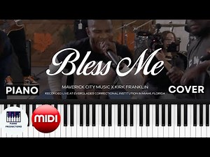 BLESS ME | Maverick City Music x Kirk Franklin Piano Cover