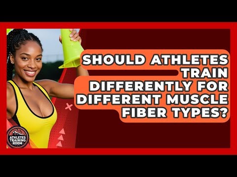 Should Athletes Train Differently For Different Muscle Fiber Types? - Athletes Training Room