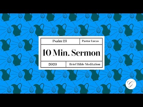 10 Minute Sermon Series Part 1 Psalm 23:1