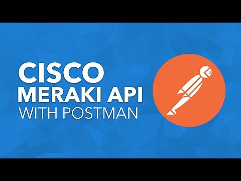 Using Postman with the Cisco Meraki API