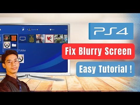 PS4 - How to Fix Blurry Screen !