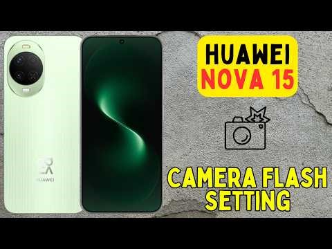 Huawei Nova 15 Camera Flash Setting || How to On/Off front camera Flash settings