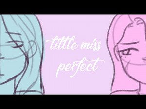 Little Miss Perfect (oc animatic)