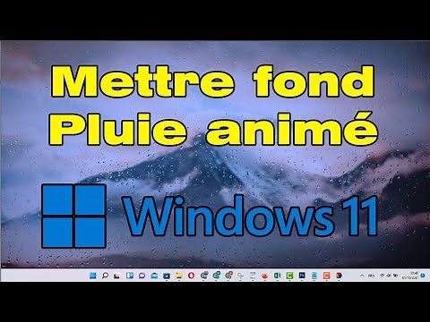 Comment mettre un fond d'écran animé sur Windows 11 (Effet pluie Windows 11)