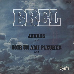Jacques Brel - Jaures / Voir Un Ami Pleurer