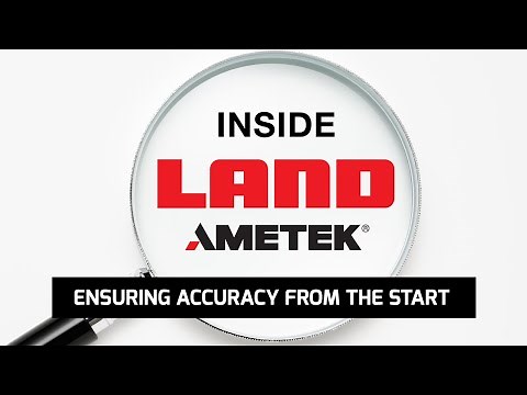 Inside AMETEK Land | Ensuring Accuracy from the Start