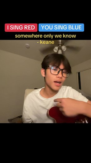 I SING RED YOU SING BLUE (somewhere only we know - keane) #somewhereonlyweknow #keane #yousingmelody #red #blue