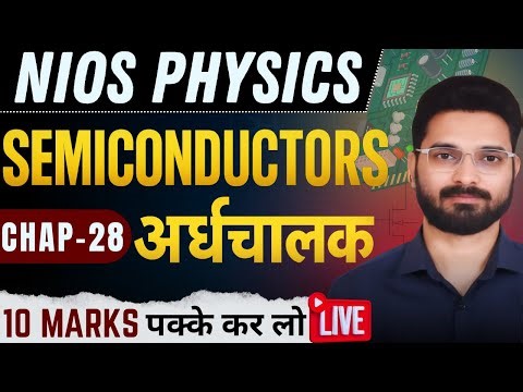 ⚡ DAY-5 Crash Course | NIOS Physics Chap-28 | Semiconductors Explained LIVE