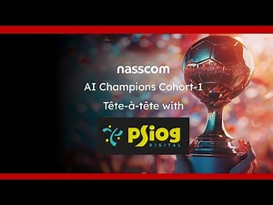 🎙️In Conversation with Nasscom AI Champion-- Psiog Digital