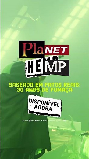 🍁 PLANET HEMP Baseado em Fatos Reais: 30 Anos de Fumaça