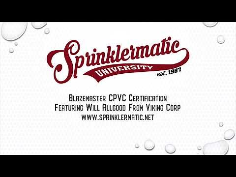 Sprinklermatic University - Blazemaster CPVC Training: Do’s and Dont’s and material handling.